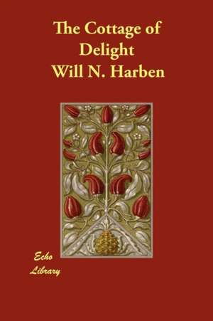 The Cottage of Delight de Will N. Harben