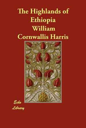 The Highlands of Ethiopia de William Cornwallis Harris