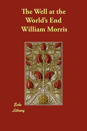 The Well at the World's End de William Morris