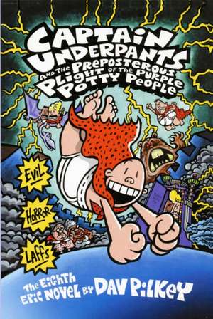 Captain Underpants and the Preposterous Plight of the Purple Potty People de Dav Pilkey