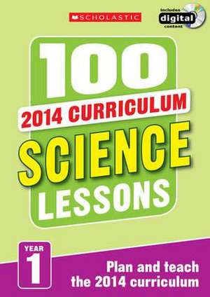 Ravenscroft, G: 100 Science Lessons: Year 1 de Gillian Ravenscroft