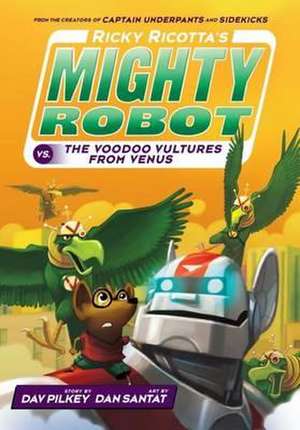 Pilkey, D: Ricky Ricotta's Mighty Robot vs The Video Vulture