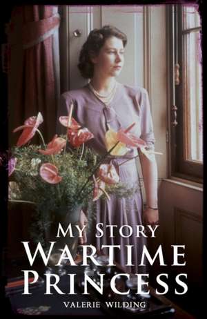 Wartime Princess de Valerie Wilding