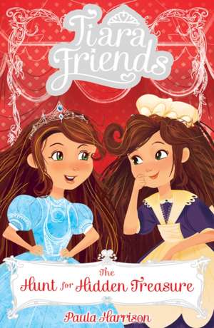 Tiara Friends 4: The Hunt for Hidden Treasure de Paula Harrison