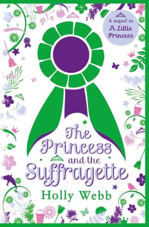 Webb, H: The Princess and the Suffragette de Holly Webb