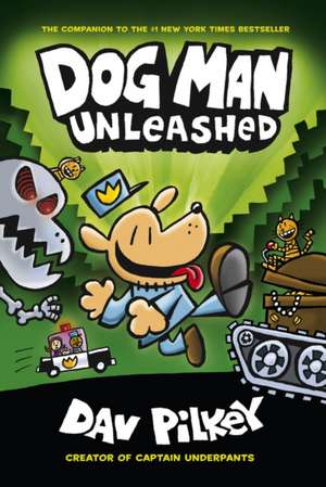 Dog Man 2 Unleashed de Dav Pilkey