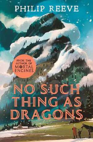 No Such Thing As Dragons (Ian McQue NE) de Philip Reeve