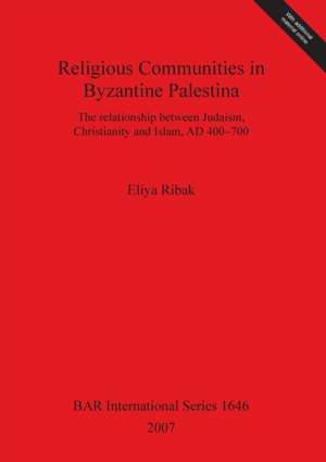 Religious Communities in Byzantine Palestina de Eliya Ribak