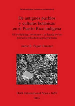 de Antiguos Pueblos y Culturas Botanicas En El Puerto Rico Indigena de Jaime R. Pagan Jimenez