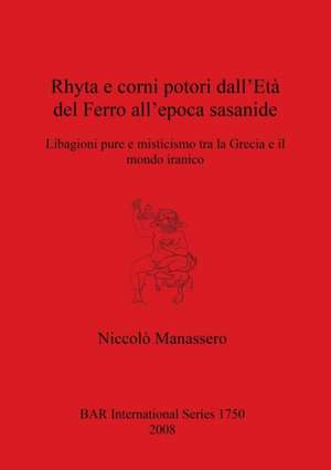 Rhyta e corni potori dall'Età del Ferro all'epoca sasanide de Niccolò Manassero