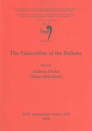 The Palaeolithic of the Balkans de Andreas Darlas