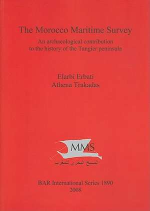 The Morocco Maritime Survey: An Archaeological Contribution to the History of the Tangier Peninsula de Elarbi Erbati