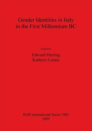 Gender Identities in Italy in the First Millenium BC de Edward Herring