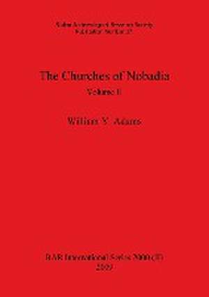 The Churches of Nobadia, Volume II de William Y. Adams