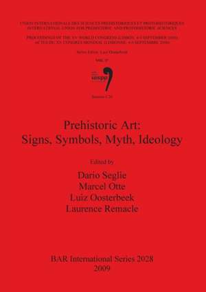 Prehistoric Art: Signs, Symbols, Myth, Ideology de Luiz Oosterbeek