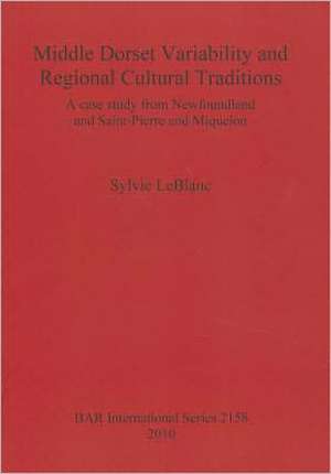 Middle Dorset Variability and Regional Cultural Traditions: A Case Study from Newfoundland and Saint-Pierre and Miquelon de Sylvie LeBlanc