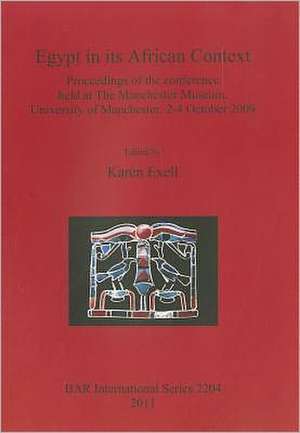 Egypt in Its African Context de Karen Exell