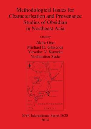 Methodological Issues for Characterisation and Provenance Studies of Obsidian in Northeast Asia de Michael D. Glascock