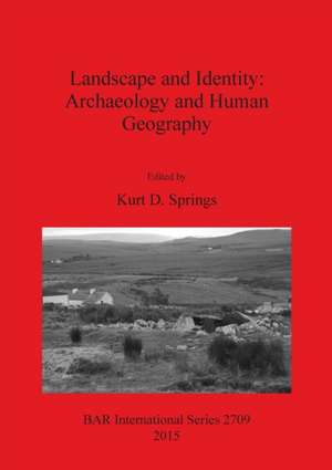 Landscape and Identity de Kurt D. Springs