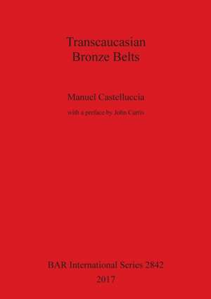 Transcaucasian Bronze Belts de Manuel Castelluccia