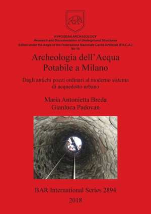 Archeologia dell'Acqua Potabile a Milano de Maria Antonietta Breda