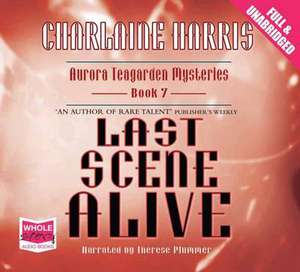 Harris, C: Last Scene Alive de Charlaine Harris