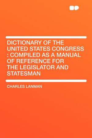 Dictionary of the United States Congress de Charles Lanman