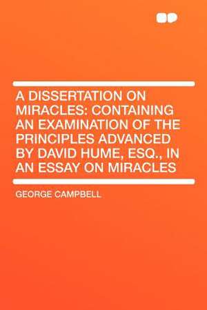 A Dissertation on Miracles de George Campbell