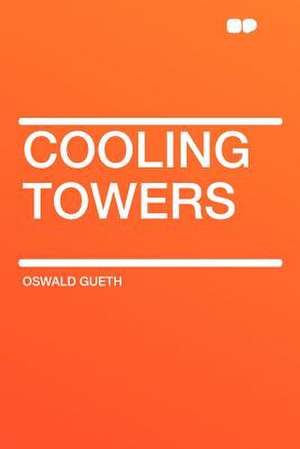 Cooling Towers de Oswald Gueth