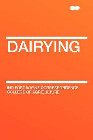 Dairying de Ind Fort Wayne Corresponden Agriculture