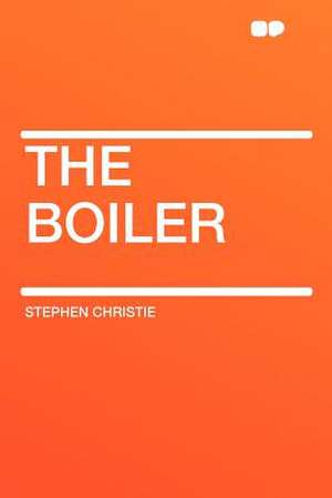 The Boiler de Stephen Christie