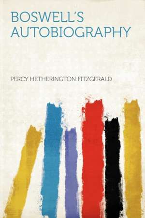 Boswell's Autobiography de Percy Hetherington Fitzgerald