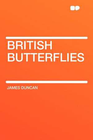 British Butterflies de James Duncan