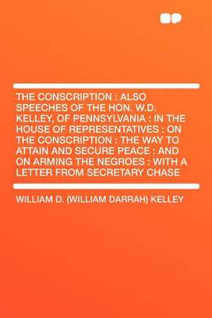 The Conscription de William D. (William Darrah) Kelley