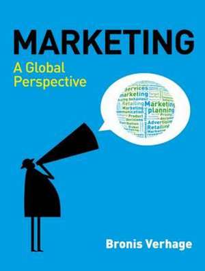 Marketing: A Global Perspective de Bronis Verhage