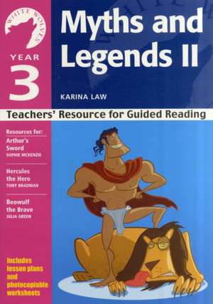 Year 3: Myths and Legends II: Teachers' Resource for Guided Reading de Karina Law