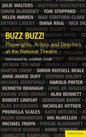 Buzz Buzz! Playwrights, Actors and Directors at the National Theatre de Jonathan Croall