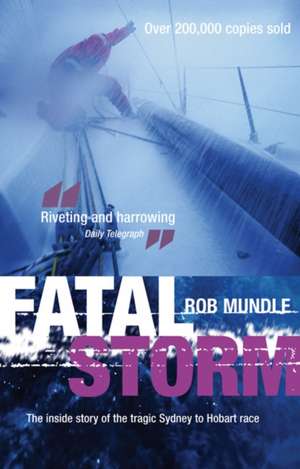 Fatal Storm: The Inside Story of the Tragic Sydney to Hobart Race de Robert Mundle