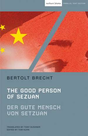 The Good Person of Szechwan: Der gute Mensch von Sezuan de Tom Kuhn