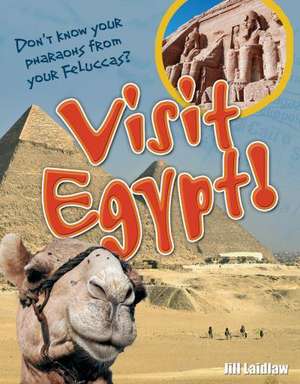 Visit Egypt!: Age 8-9, above average readers de Jill Laidlaw