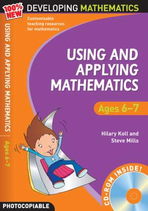 Using and Applying Mathematics: Ages 6-7 de Hilary Koll