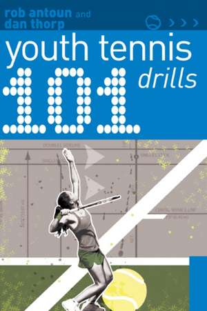 101 Youth Tennis Drills de Dan Thorp