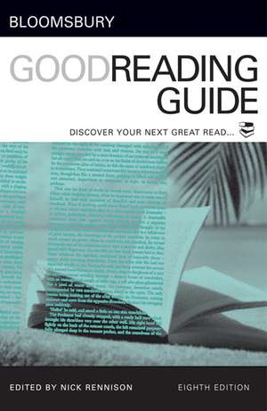 Bloomsbury Good Reading Guide: Discover your next great read de Nick Rennison