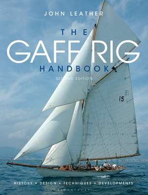 The Gaff Rig Handbook: History, Design, Techniques, Developments de John Leather