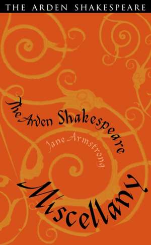 The Arden Shakespeare Miscellany de Jane Armstrong