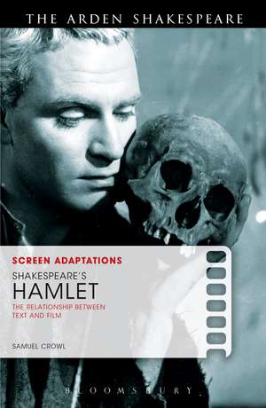 Screen Adaptations: Shakespeare’s Hamlet: The Relationship between Text and Film de Samuel Crowl