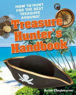 Treasure Hunter's Handbook: Age 5-6, below average readers de Anna Claybourne