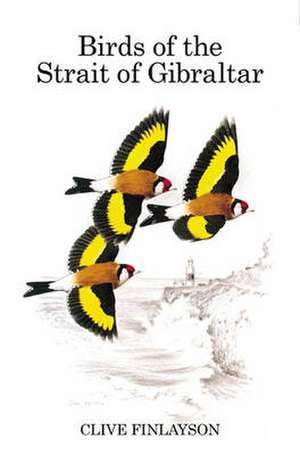 Birds of the Strait of Gibraltar de Clive Finlayson