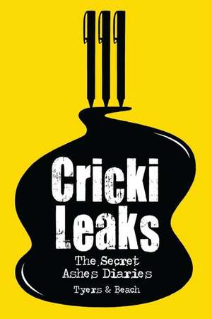 CrickiLeaks: The Secret Ashes Diaries de Alan Tyers