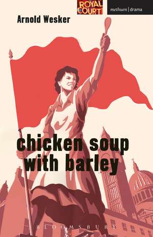 Chicken Soup with Barley de Arnold Wesker